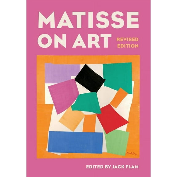 Documents of Twentieth-Century Art: Matisse on Art, Revised edition (Edition 1) (Paperback)