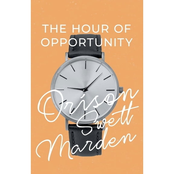 The Hour of Opportunity, (Paperback)