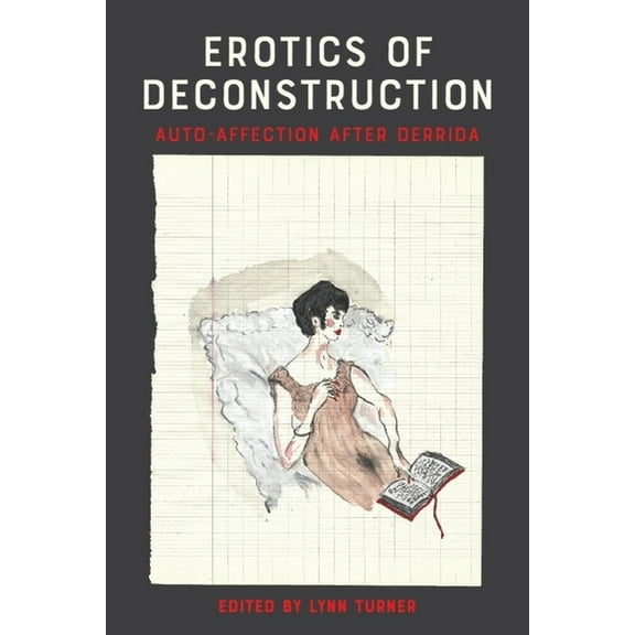 Erotics of Deconstruction: Auto-Affection After Derrida, (Hardcover)