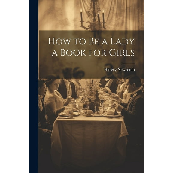 How to Be a Lady a Book for Girls (Paperback)