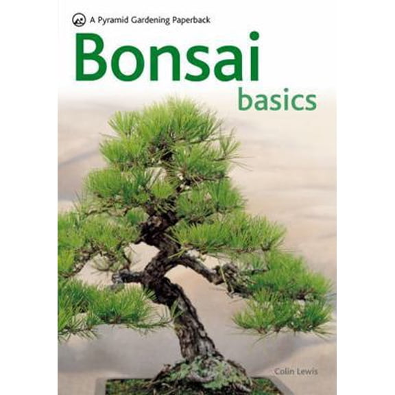 Pre-Owned Bonsai Basics - A Comprehensive Guide to Care and Cultivation: A Pyramid Paperback (Paperback) 0600619109 9780600619109