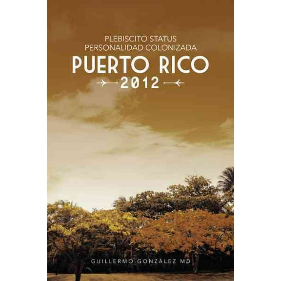 Plebiscito Status Personalidad Colonizada Puerto Rico 2012 (Paperback)