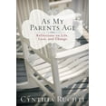 thumbnail image 1 of Pre-Owned As My Parents Age: Reflections on Life, Love, and Change (Hardcover) 1617957526 9781617957529, 1 of 1