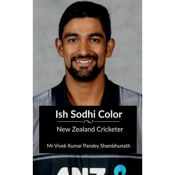 Ish Sodhi Color: New Zealand Cricketer (Paperback)