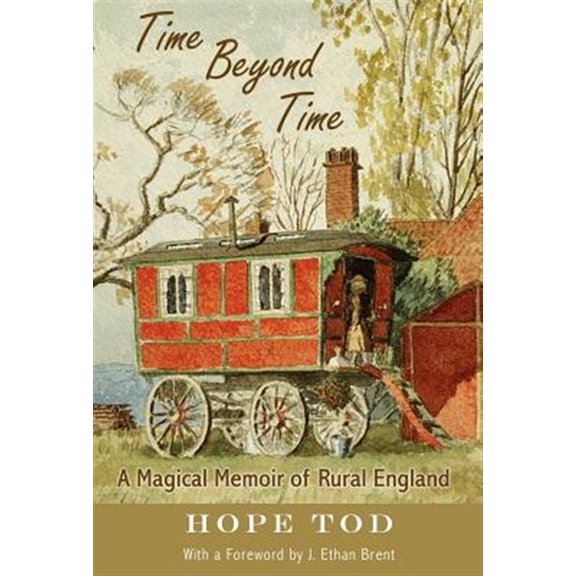 Pre-Owned Time Beyond Time: A Magical Memoir of Rural England (Hardcover) by Hope Tod