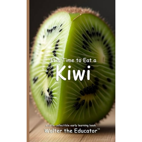Time to Eat Book It's Time to Eat a Kiwi, (Paperback)