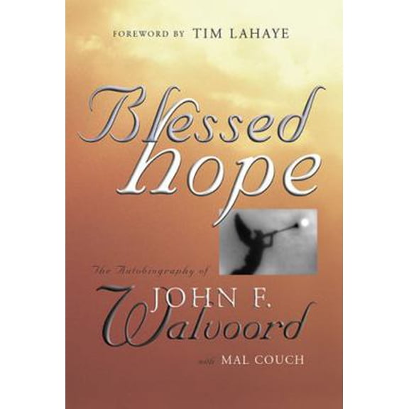Pre-Owned Blessed Hope: The Autobiography of John F. Walvoord (Hardcover) 0899573614 9780899573618