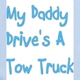thumbnail image 2 of CafePress - My Daddy Drives A Tow Truck Body Suit - Baby Light Bodysuit, Size Newborn - 24 Months, 2 of 4