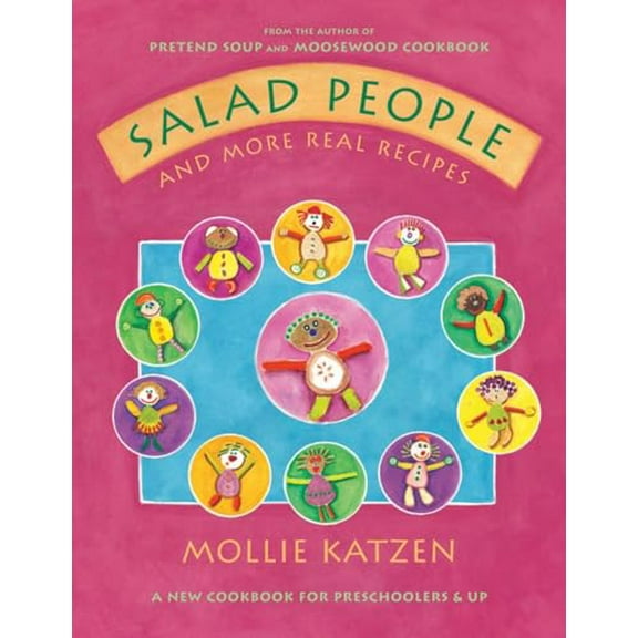 Pre-Owned Salad People and More Real Recipes: A New Cookbook for Preschoolers and Up (Hardcover) by Mollie Katzen
