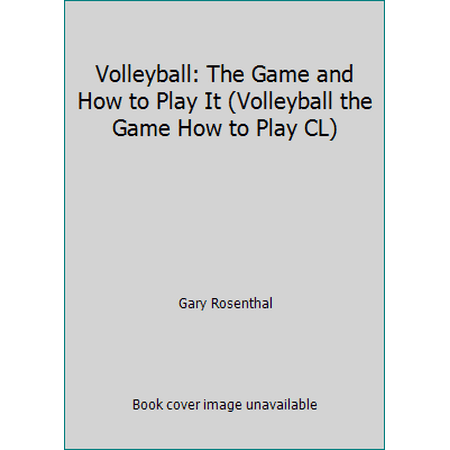 Volleyball: The Game and How to Play It (Volleyball the Game How to Play CL), Used [Paperback]