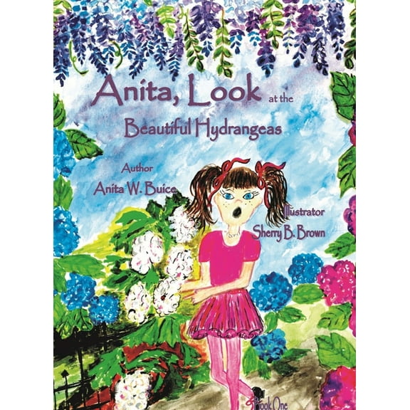 Anita, Look at the Beautiful Hydrangeas (Hardcover)