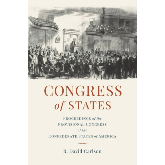Congress of States : Proceedings of the Provisional Congress of the Confederate States of America (Paperback)