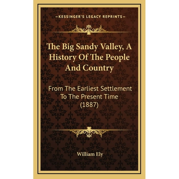 The Big Sandy Valley, A History Of The People And Country (Hardcover)