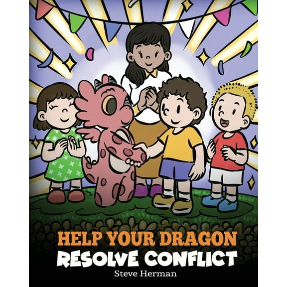 My Dragon Books Help Your Dragon Resolve Conflict: A Children's Story About Conflict Resolution, Book 63, (Paperback)