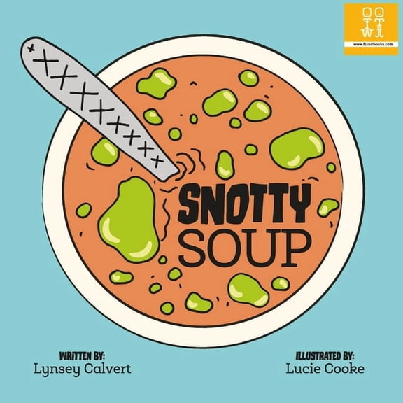Snotty Soup, (Paperback)