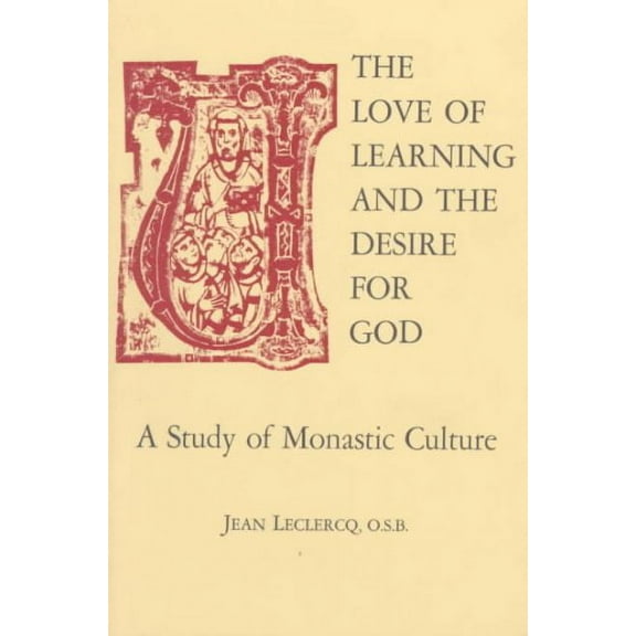 The Love of Learning and the Desire God (Paperback)