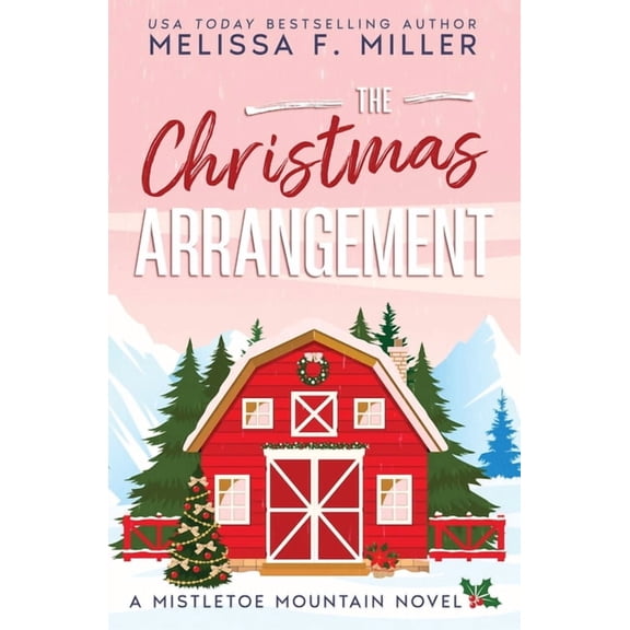Mistletoe Mountain The Christmas Arrangement, (Paperback)