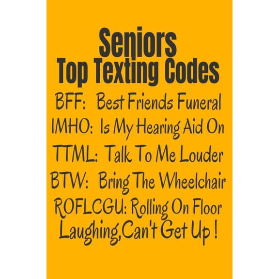 Seniors Top Texting Codes: Funny 65th Birthday Or Retirement Gift For Seniors (Paperback)