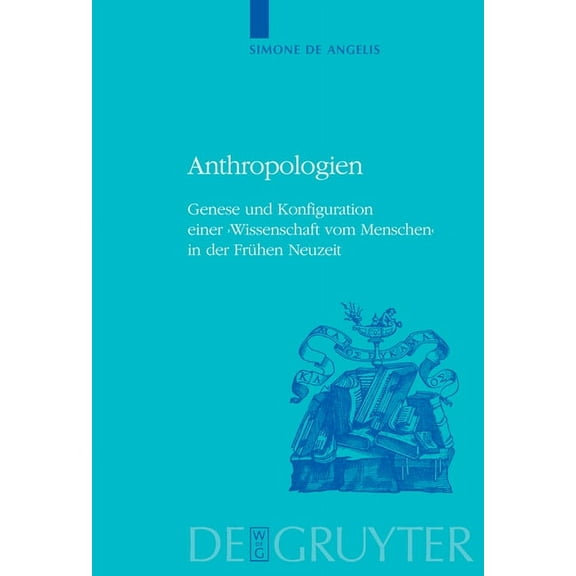 Historia Hermeneutica. Series Studia Anthropologien: Genese Und Konfiguration Einer 'Wissenschaft Vom Menschen' in Der Frühen Neuzeit, Book 6, (Paperback)