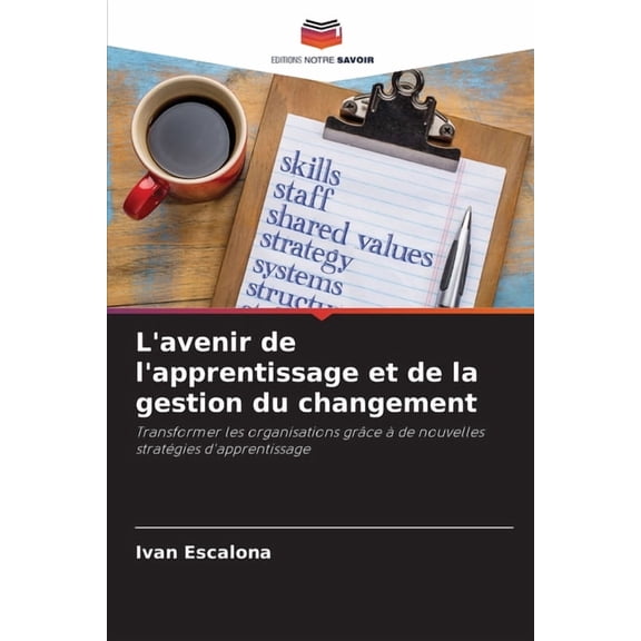 L'avenir de l'apprentissage et de la gestion du changement, (Paperback)