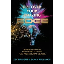 Discover Your Amazing Edge: Crushing Challenges and Finding Personal and Professional Success, (Paperback)