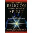 thumbnail image 1 of Pre-Owned The Death of Religion and the Rebirth of Spirit: A Return to the Intelligence of the Heart (Hardcover) 1594771715 9781594771712, 1 of 1