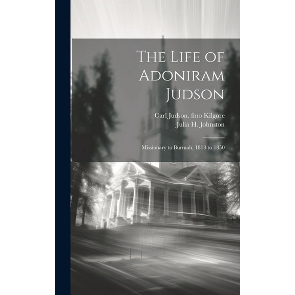 The Life of Adoniram Judson (Hardcover)