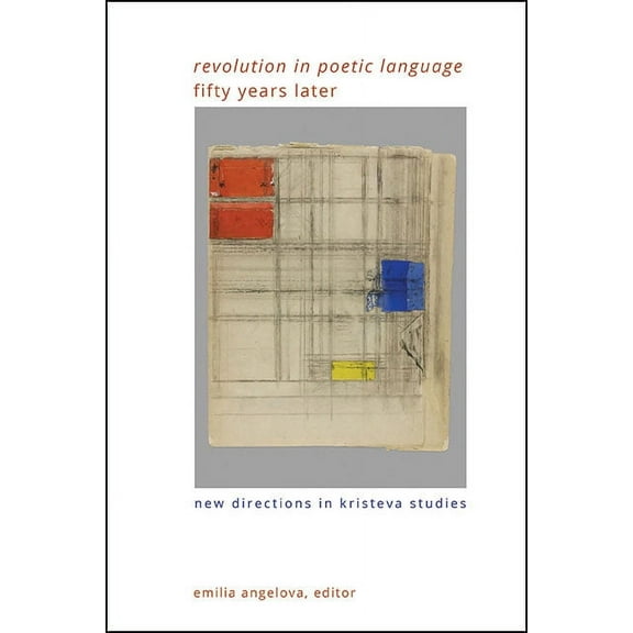 Suny Gender Theory "Revolution in Poetic Language" Fifty Years Later: New Directions in Kristeva Studies, (Paperback)