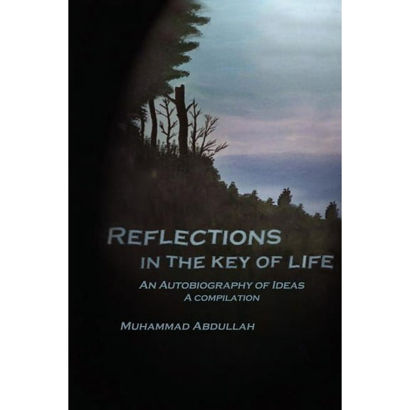 Reflections in the Key of Life: An Autobiography of Ideas A compilation (Paperback)
