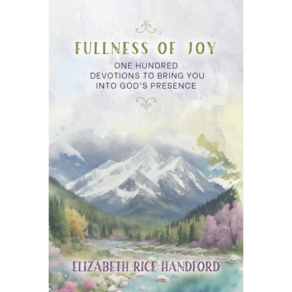 Pre-Owned Fullness of Joy: One Hundred Devotions to Bring You Into God's Presence, (Paperback)