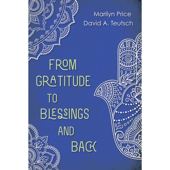 From Gratitude to Blessings and Back, (Paperback)