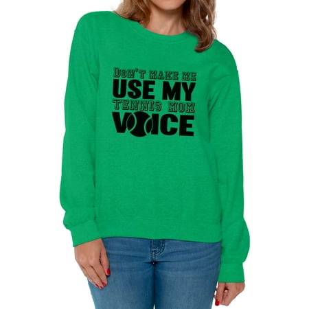 Women's Don't Make Me Use My Tennis Mom Voice Graphic Sweatshirt Tops Black Sport