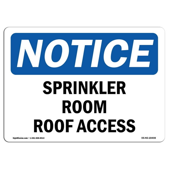 SignMission OS-NS-D-710-L-18408 Notice Sprinkler Room Roof Access OSHA Sign