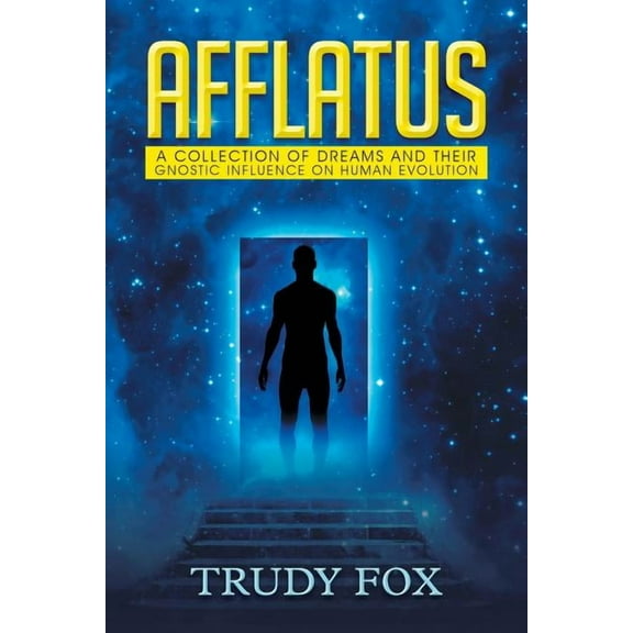Afflatus: A Collection of Dreams and Their Gnostic Influence on Human Evolution (Paperback)