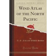 Wind Atlas of the North Pacific (Classic Reprint)