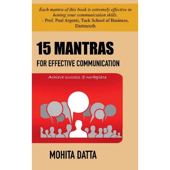 15 Mantras For Effective Communication: Achieve Success @ Workplace, (Paperback)