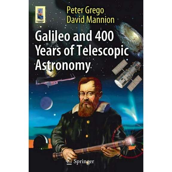 Astronomers' Universe Galileo and 400 Years of Telescopic Astronomy, (Paperback)