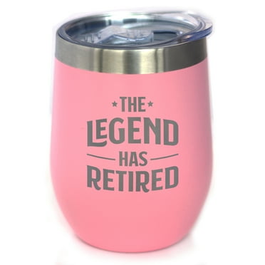 Legend Has Retired - Insulated Wine Tumbler with Sliding Lid - Funny Retirement Gifts - Pink 12oz