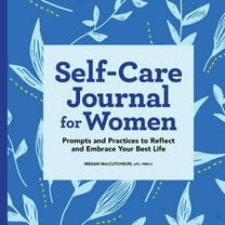 Self-Care Journal for Women: Prompts and Practices to Reflect and Embrace Your Best Life, (Paperback)