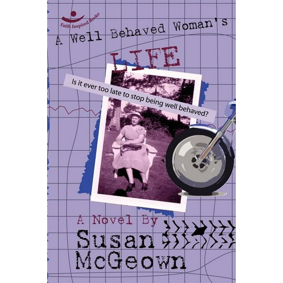 A Well Behaved Woman's Life, (Paperback)