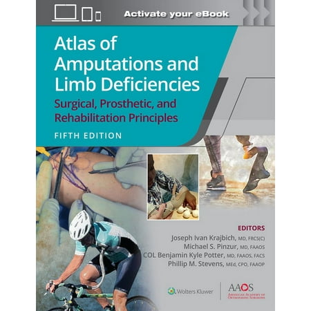 AAOS - American Academy of Orthopaedic S Atlas of Amputations and Limb Deficiencies 5: Surgical Prosthetic and Rehabilitation Principles (Paperback)