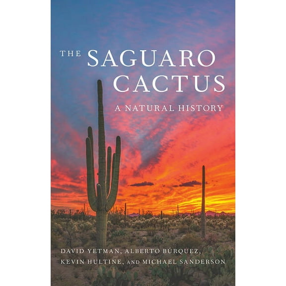 Southwest Center The Saguaro Cactus: A Natural History, (Paperback)