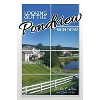 Looking Out the Pondview Window