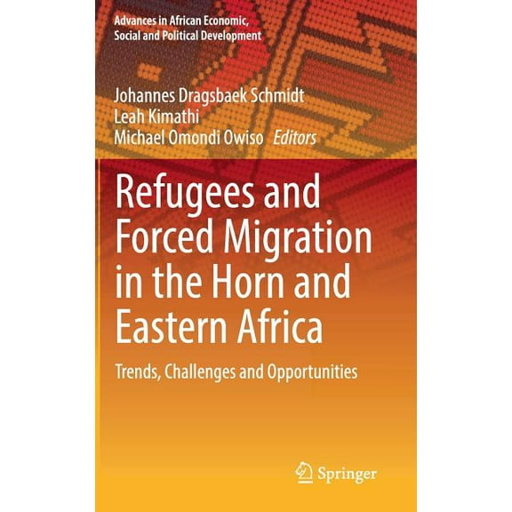 Advances in African Economic, Social and Refugees and Forced Migration in the Horn and Eastern Africa: Trends, Challenges and Opportunities, (Hardcover)