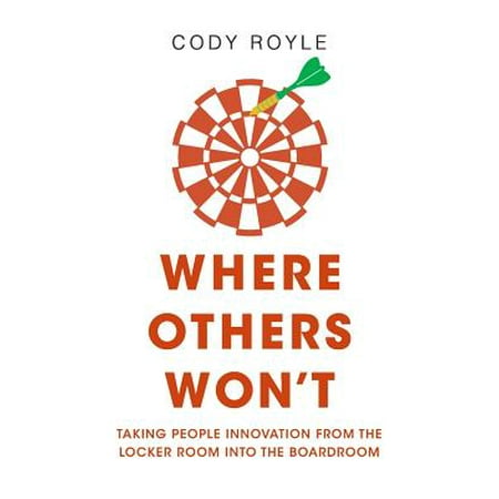 Where Others Wont Taking People Innovation from the Locker Room into
the Boardroom Epub-Ebook