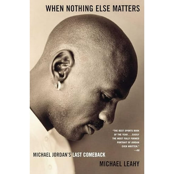 Pre-Owned When Nothing Else Matters: Michael Jordan's Last Comeback (Paperback) 0743254279 9780743254274