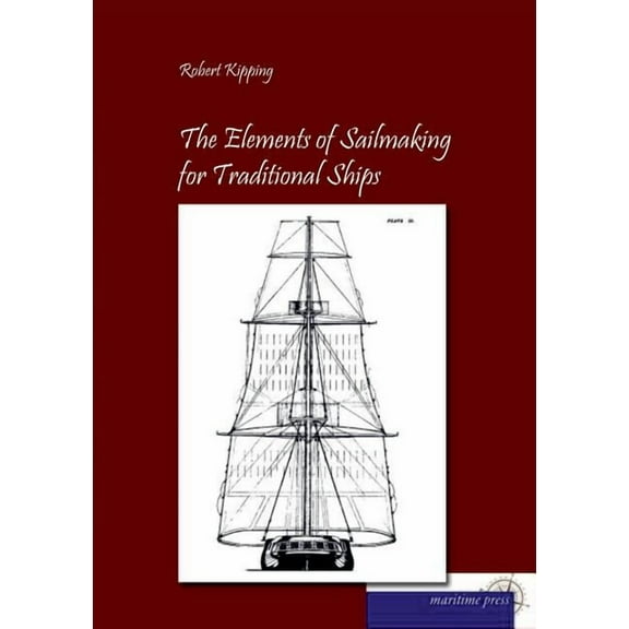 The Elements of Sailmaking for Historic Ships (Paperback)
