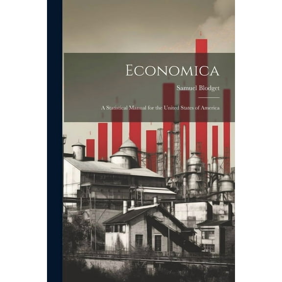 Economica: A Statistical Manual for the United States of America (Paperback)