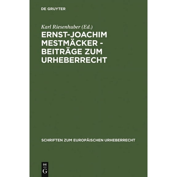 Schriften Zum EuropÃ¤ischen Urheberrecht Ernst-Joachim MestmÃ¤cker - BeitrÃ¤ge Zum Urheberrecht, Book 3, (Hardcover)