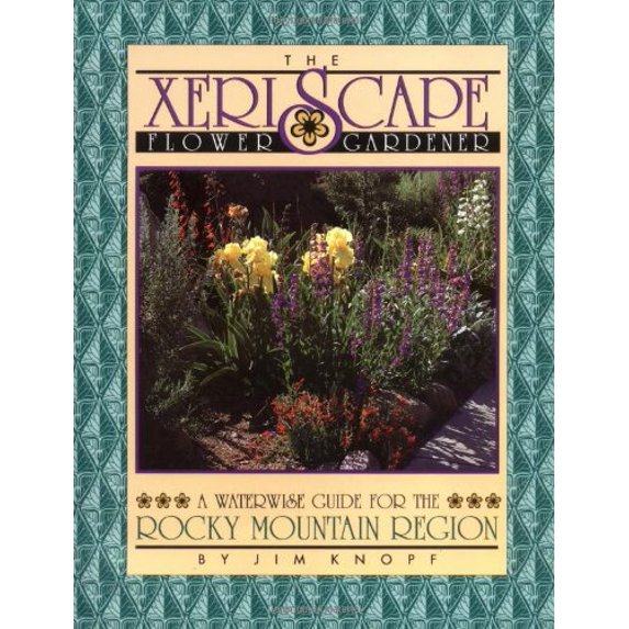 Pre-Owned The Xeriscape Flower Gardener: A Waterwise Guide for the Rocky Mountain Region, 9781555660772, 1555660770, Hardcover,